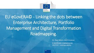 EU eGovERA –Linking the Dots between EA, Portfolio Management and Digital Transformation Roadmapping