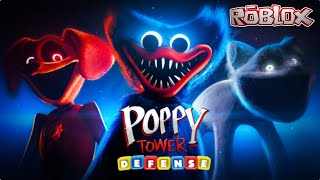 🎈 Поппи Плей Тайм (Poppy Playtime) защита башни. [NEW] Poppy Tower Defense. Роблокс. ROBLOX.