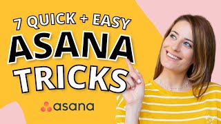 7 Quick and Easy Asana Tricks