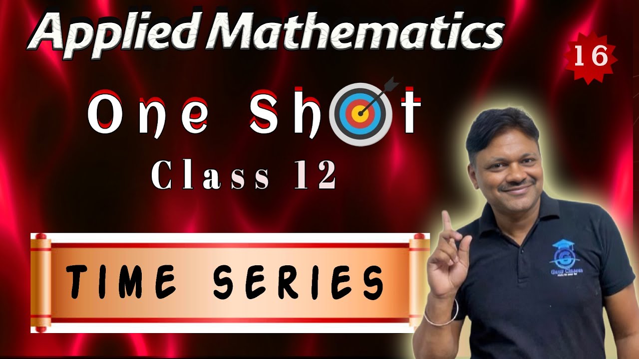 One Shot | Chapter 11 | Time Based data | Applied Mathematics Class 12 | Gaur Classes