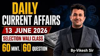 13 June 2026 Daily Current Affairs | Today Current Affairs 2026 | Selection Wali Class | All Exams