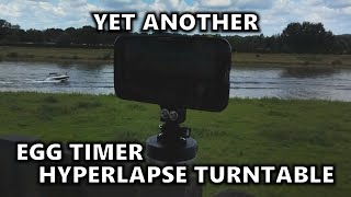 Why I built another hyper-lapse egg timer turntable
