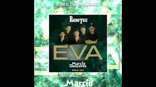 Radio Taxi - Eva (Marcio Gonçalves Remix 2021)