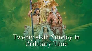 September 27, 2026 | Twenty-sixth Sunday in Ordinary Time