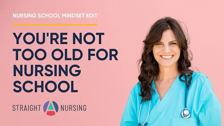 You're Not Too Old for Nursing School!