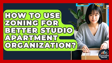 How To Use Zoning For Better Studio Apartment Organization? - Your Organization Mentor