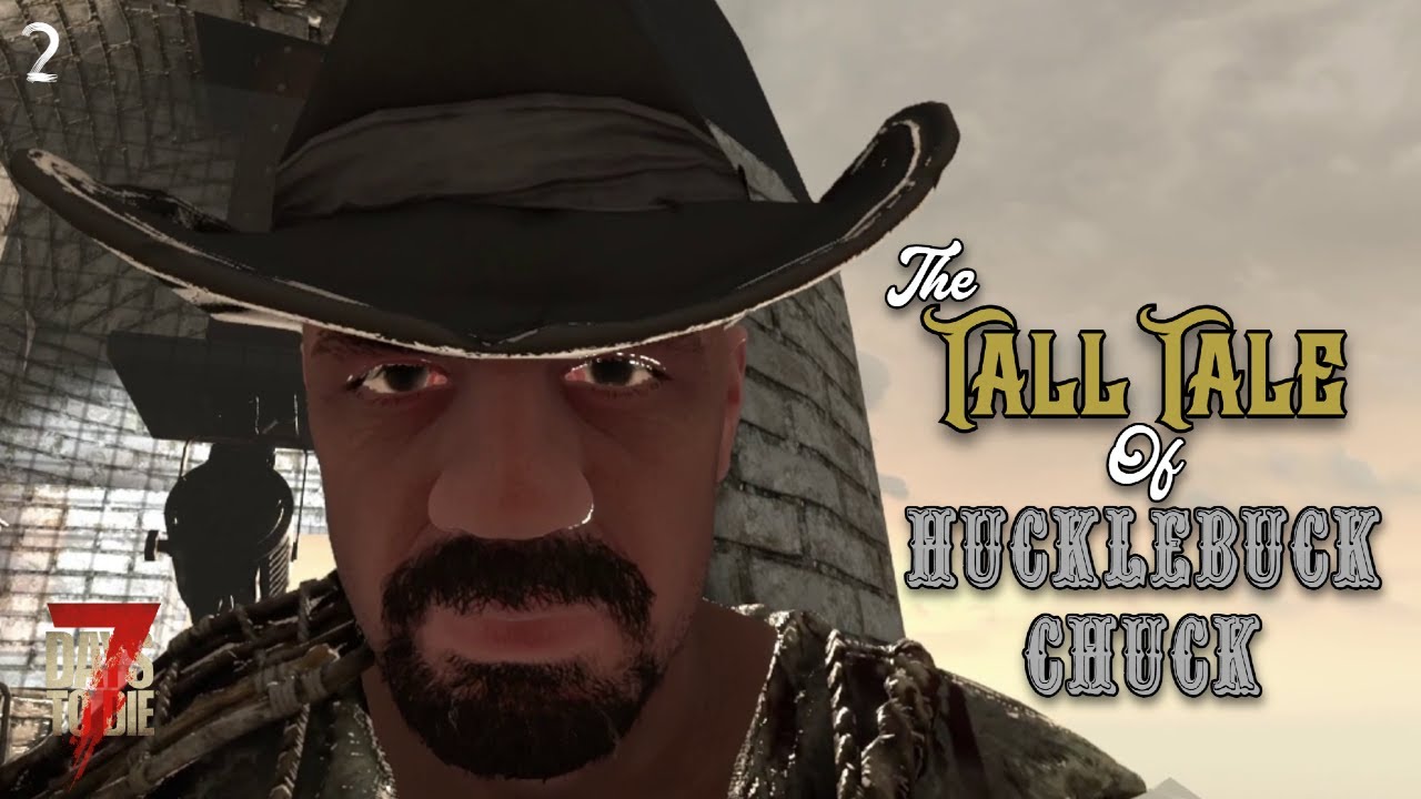 I HAD A BAD DREAM ║ 7 Days To Die Wild West Mod║ THE TALL TALE OF HUCKLEBUCK CHUCK (Ep. 2)