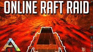 ONLINE Raft Raiding Huge Lava Base : ARK: Survival Evolved Official Small Tribe Servers ONLINE Raft Raiding Huge Lava Base : ARK: Survival Evolved Official Small Tribe Servers