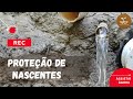 PROTEÇÃO DE NASCENTE | Passo a passo do método Caxambu!