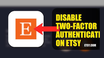 How To Disable Two Factor Authentication On Etsy 2025