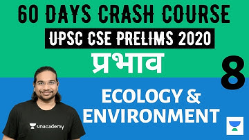 प्रभाव - 60 Days Crash Course for UPSC CSE Prelims 2020 (Hindi) | Ecology & Environment - 8 | MK