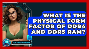 What Is The Physical Form Factor Of DDR4 And DDR5 RAM? - Your Computer Companion