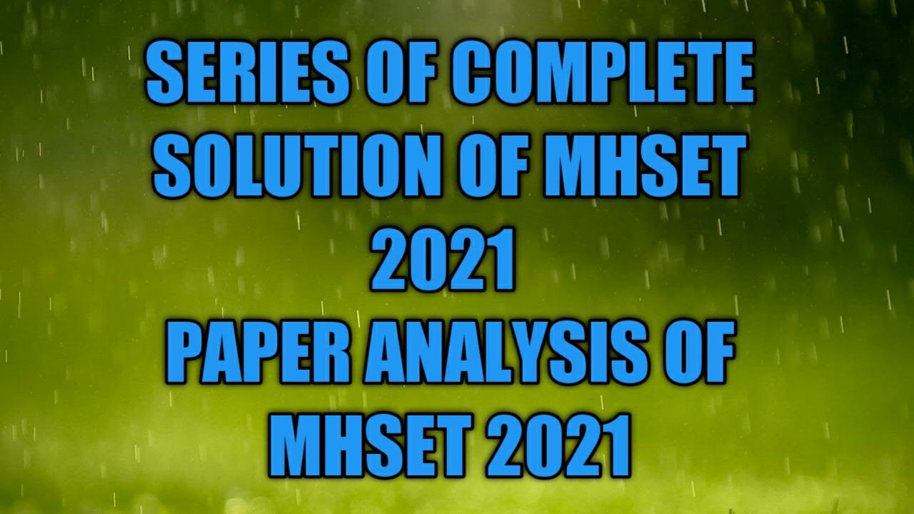 Paper Analysis of MHSET 2021 | COMPLETE SOLUTION OF PAPER 2 MATHEMATICS MHSET 2021