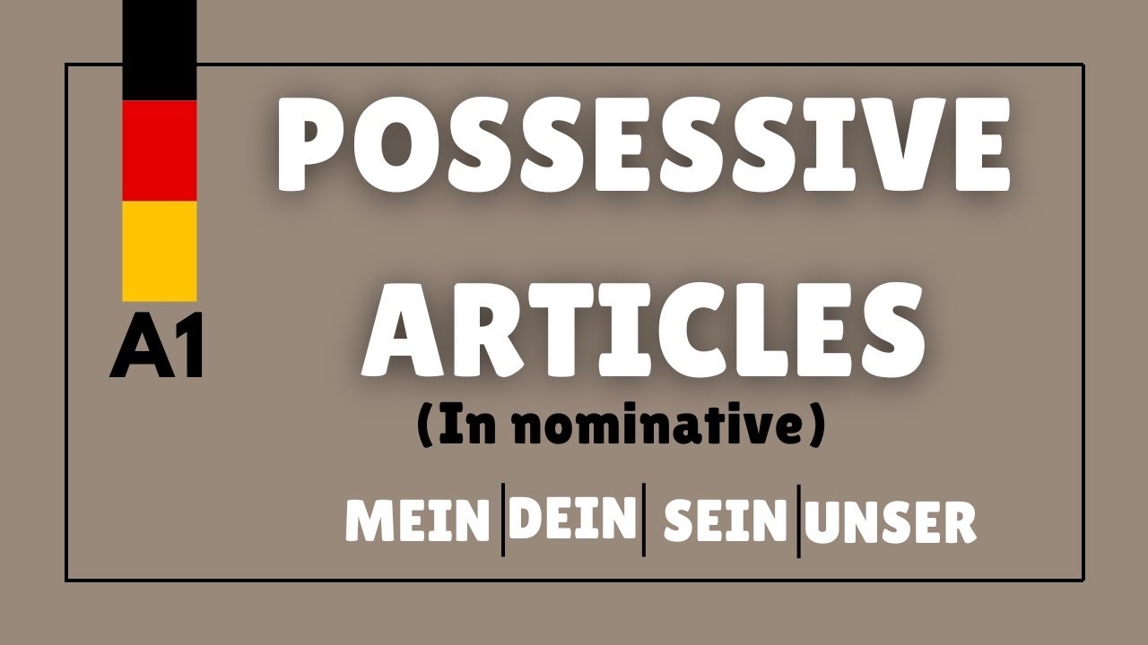 Lesson 22 - German Possessive Articles | Nominative Case | A1 German Grammar