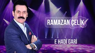 Ramazan Çeli̇k - E Hadi̇ Gari̇ Mek Müzi̇k Prodüksi̇yon