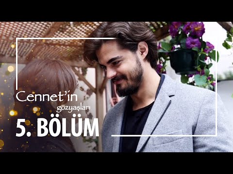 Cennet'in Gözyaşları 5. Bölüm