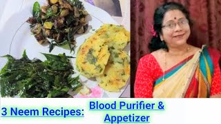 3 Neem Leaf Recipes: Blood Purifier & Appetizer | Bengali Recipe | Purifies Blood | Neem Series #7