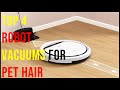 Top 4 Best Robot Vacuums for Pet Hair Reviews in 2023 - The Best Robot Vacuums for Pet Hair 2023✅