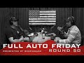 Full Auto Friday - Round 50 with Mike Glover