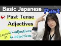 Basic Japanese for Beginners - Lesson21 : Past Tense of Adjectives - N5 level