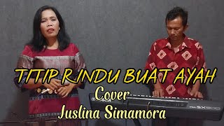 TITIP RINDU BUAT AYAH COVER JUSLINA SIMAMORA CIPTAAN ABIET G ADE