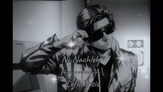 Imran Khan Ni Nachleh Slowed Reverb Lofi Song Her Career Fast Song