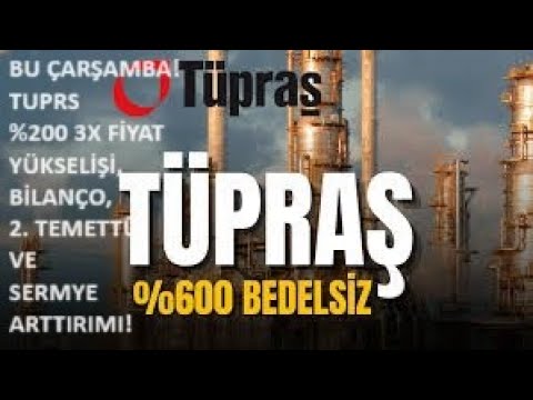 ÇARŞAMBA GÜNÜ!🚀TUPRS, +%200 3X FİYAT ARTIŞI!🔥BİLANÇO ARINDAN, 2. TEMETTÜ MÜ BEDELSİZ Mİ...?🚀DİKKAT!🔥