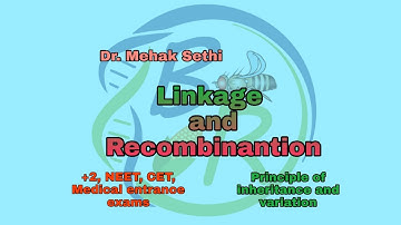 Linkage and Recombination/ Principle of Inheritance and Variation (part 5) NEET/NCERT