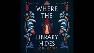 Where the Library Hides: A Novel - Isabel Ibañez