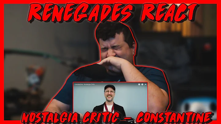 Nostalgia Critic - Constantine @Channel Awesome | RENEGADES REACT