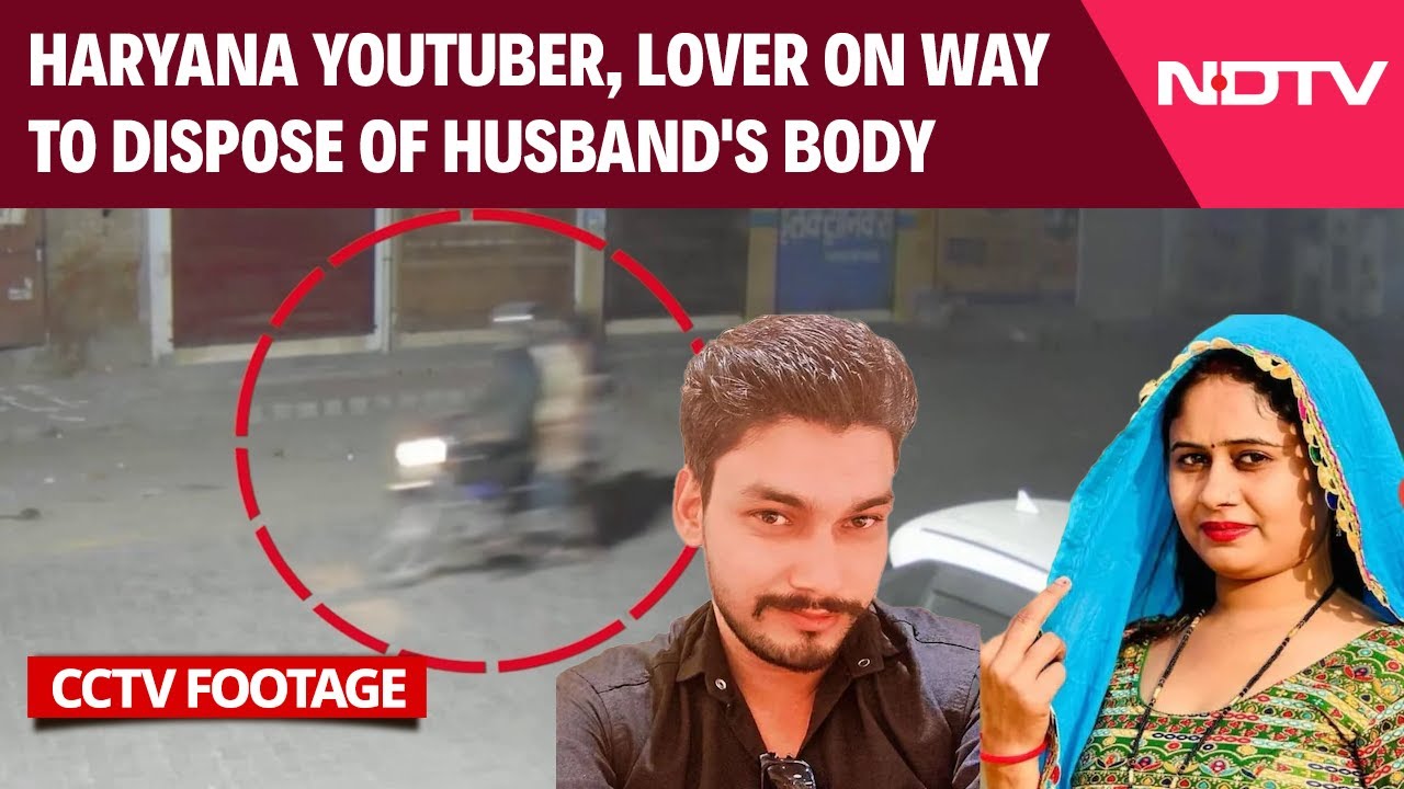 Haryana Murder Case | YouTuber Strangles Husband With Dupatta, Dumps Body With Lover's Help