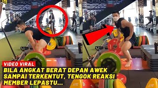 Bila Angkat Berat Depan Awek Sampai Terkentut, Tengok Reaksi Member Lepastu...