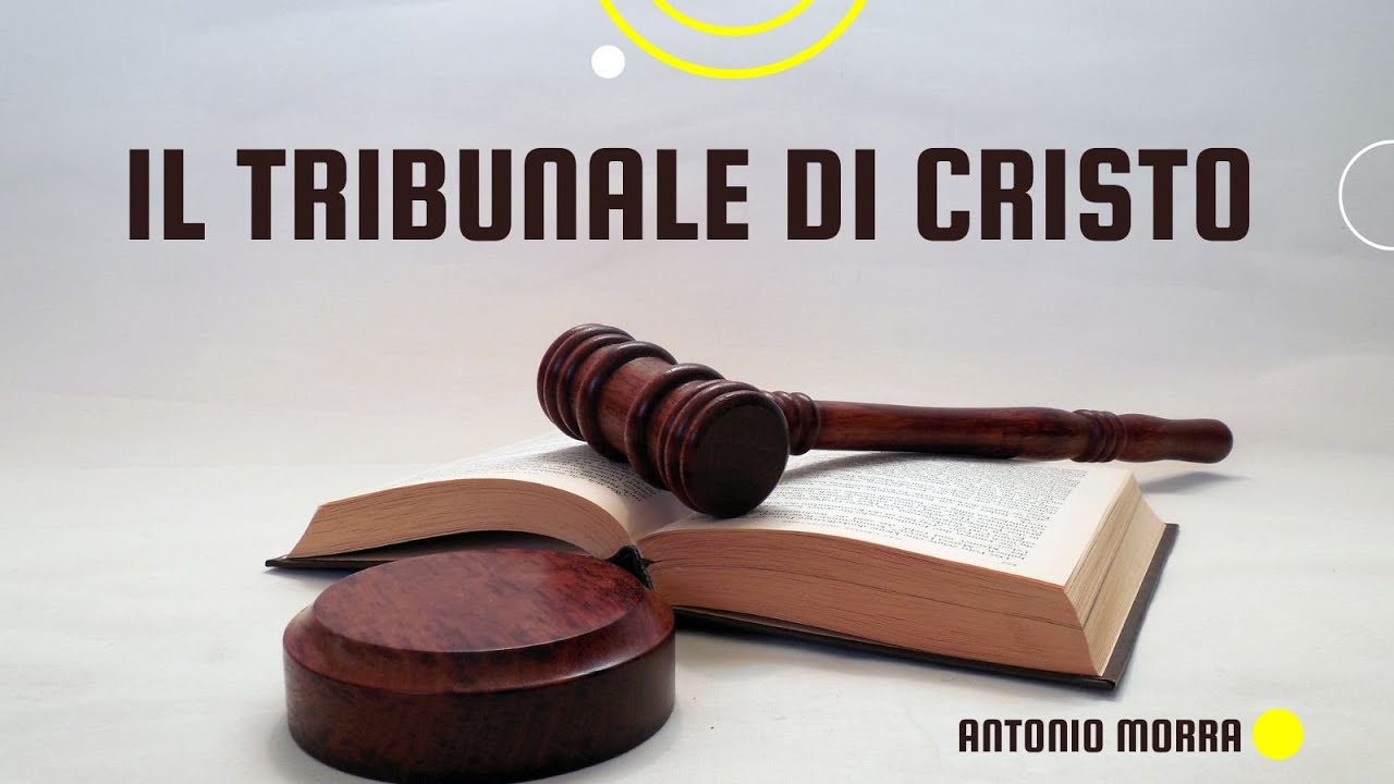 Il Tribunale Di Cristo | Antonio Morra [Predicazione]