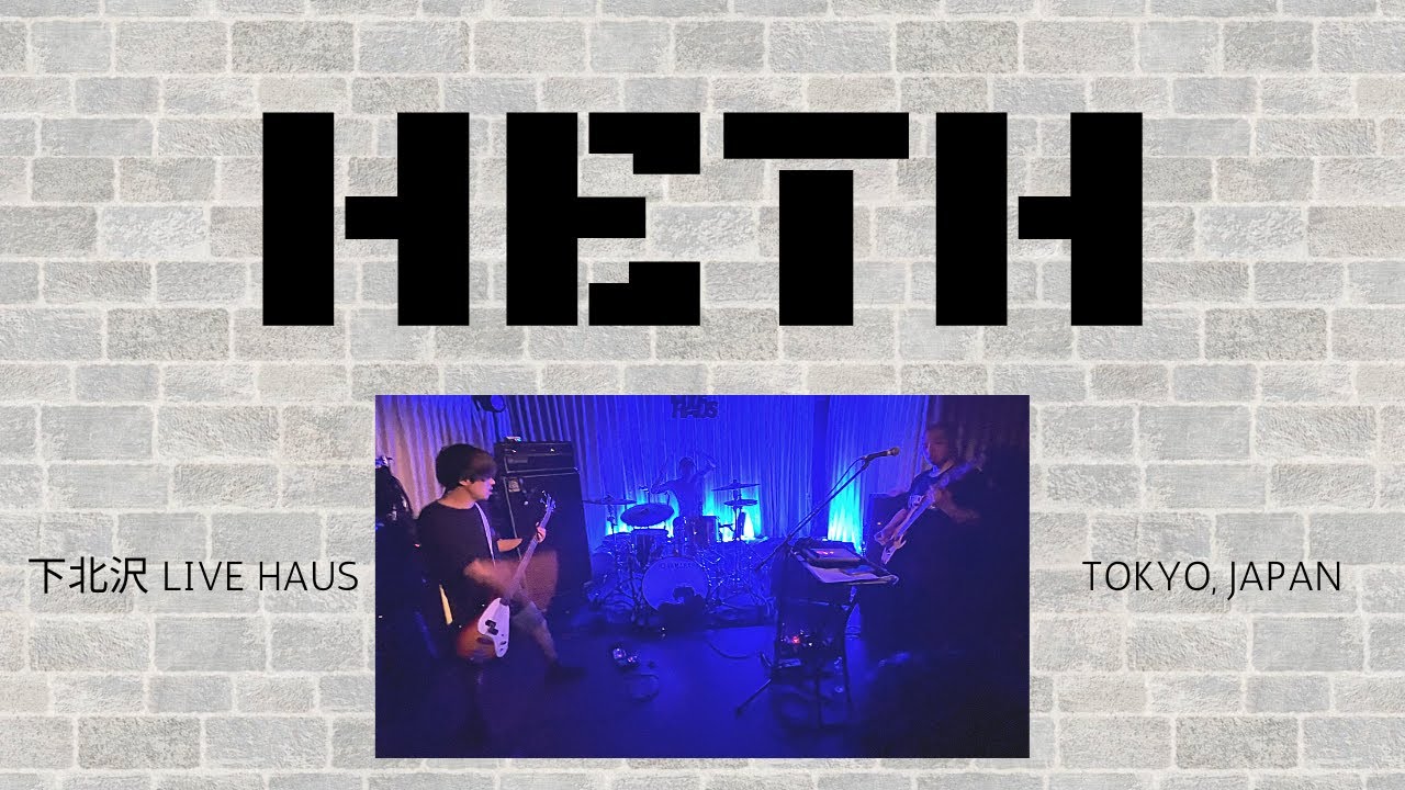 HETH - SHIMOKITAZAWA LIVE HAUS  TOKYO, JAPAN 06-12-2022
