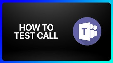 How To Test Call In Microsoft Teams Tutorial
