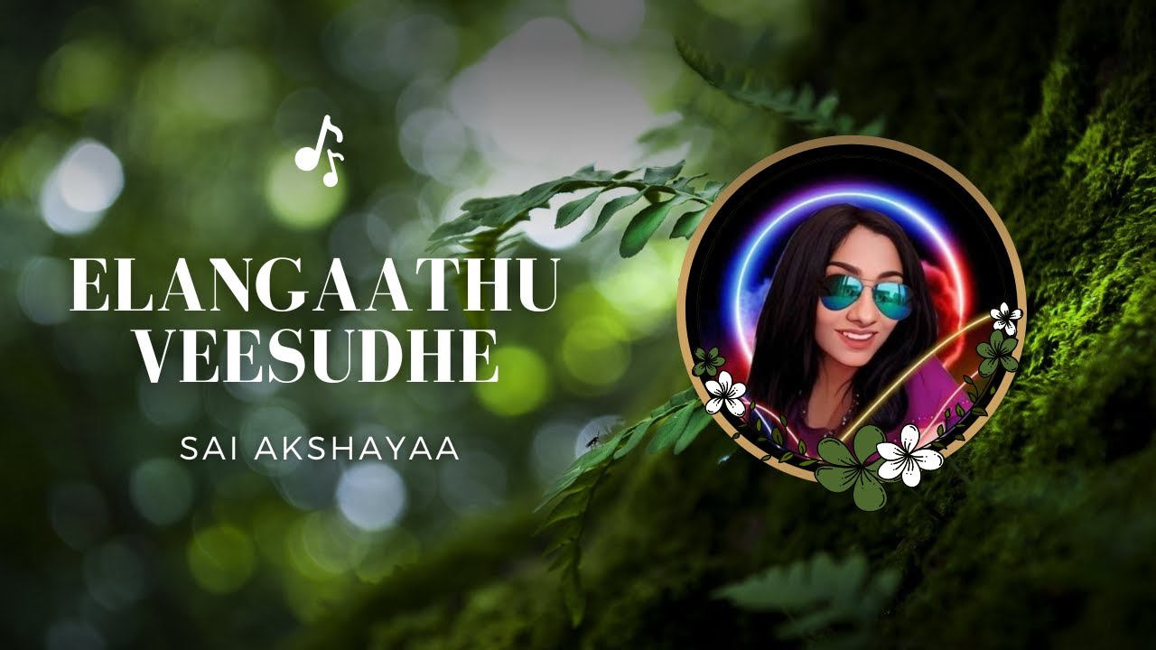 Pita magan Elangaathu veesudhe Cover version by Sai Akshayaa