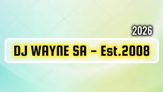 DJ WAYNE SA - Est.2008 (2026)
