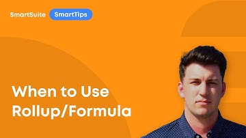 SmartTips: When to Use a Rollup/Formula in SmartSuite