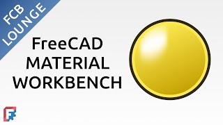 FreeCAD Material Workbench Overview