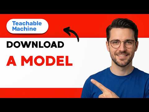 How to Download a Model from Teachable Machine [2026 Full Guide]
