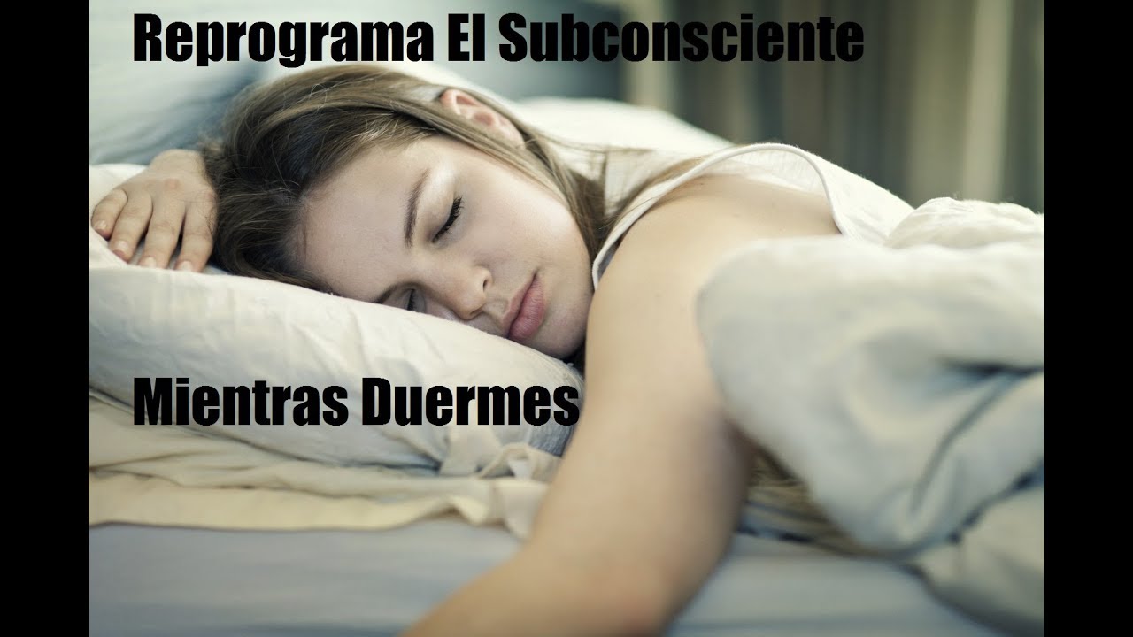 Reprograma Tu Mente Mientras Duermes. Audios Subliminales - YouTube
