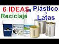 6 IDEAS FÁCILES RECICLANDO ENVASES DE PLÁSTICO Y LATAS