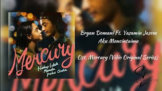 (Lirik Lagu) Bryan Domani & Yasamin Jasem – Aku Mencintaimu (Lirik Lagu) OST MERCURY (Vidio Series)