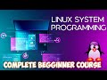 Linux system programming  a complete beginners guide