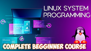 Linux System Programming | A Complete Beginner