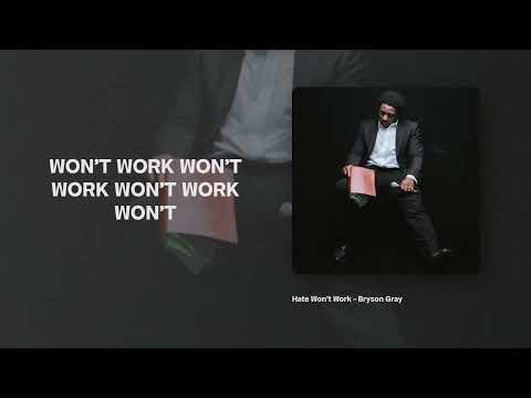 Bryson Gray - Hate Won't Work [Lyric Video]