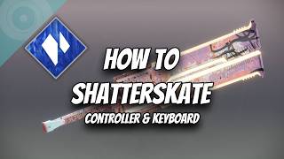 How to Shatterskate!