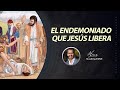 El endemoniado que Jesús libera - LA HORA DEL ENCUENTRO | 24 de mayo, 2024