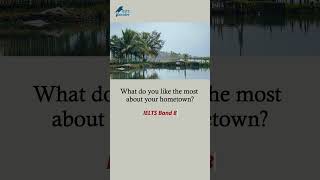 IELTS Speaking Part 1; Topic: Visiting hometown  #studyabroad  #ieltspreparation