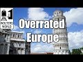 Things That Are OVERRATED about Visiting Europe